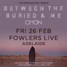 BETWEEN THE BURIED AND ME with CHON