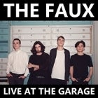 The Faux - Live At The Garage (ALL AGES)