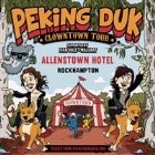 Peking Duk - Clowntown (Allenstown Hotel)