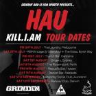 Hau: Kill.I.Am Tour