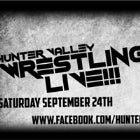 Hunter Valley Wrestling LIVE Saturday September 24th 6:30PM!