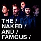 THE NAKED AND FAMOUS