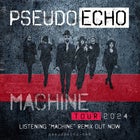 PSEUDO ECHO - MACHINE Tour 2024