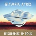 Olympic Ayres: Leisureplex EP Launch