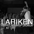 Lariken - Happy Hour EP Launch ADL
