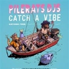 PILERATS 'Catch A Vibe' Tour
