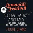 OFFICIAL LANEWAY AFTER PARTY ft. FUTURE ISLANDS (LIVE) & LANEWAY DJs