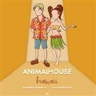 The Animal House: Hawaii