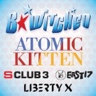 B*WITCHED, ATOMIC KITTEN, S CLUB 3, EAST 17 & LIBERTY X