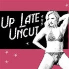 Up Late and Uncut - Vintage Tease Club