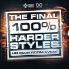 Project Hardstyle & Infinity Productions present: The Final 100% Harder Styles, HQ Main Room Event