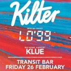 KILTER ft LO'99 + KLUE @ Transit Bar