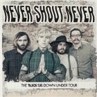 NEVER SHOUT NEVER AUSTRALIAN TOUR - The Lab