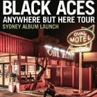 BLACK ACES 'Anywhere but here' Album Tour