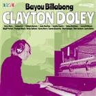 CLAYTON DOLEY'S BAYOU BILLABONG ALBUM LAUNCH
