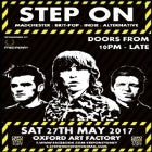 Step On - Oxford Art Factory 27th May