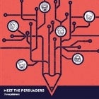 Meet The Persuaders 
