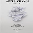 AFTER CHANGE "EP Launch"