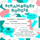Strawberry Boogie - June w/ Rackett // Planet // CLYPSO // FiKa // The Baloney Ponies