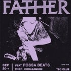 FATHER FEAT. FOSSA BEATS & HIER 
