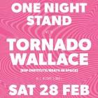 ONE NIGHT STAND W/ TORNADO WALLACE