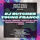 MUTUAL FRIENDS FT. DJ BUTCHER & YOUNG FRANCO