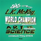 Cats Mar 4th • LK McKAY + WORLD CHAMPION (Syd) + ART VS SCIENCE (DJ Set) + Chiara La Woo + Cavlry + Cats DJs