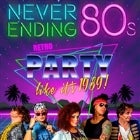 NEVER ENDING 80's - PARTY LIKE IT'S 1989