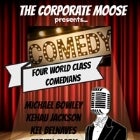 Comedy Show at The Corporate Moose
