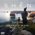 SHÉN presents SASHA B2B Franky Wah