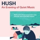 HUSH: An Evening of Quiet Music with ARCHER, MILWAUKEE BANKS, BRAILLE FACE and EMILY ULMAN