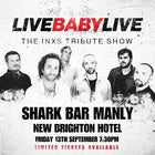 NEW BRIGHTON HOTEL MANLY | LIVE BABY LIVE THE INXS TRIBUTE SHOW
