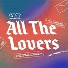 Vice Presents - All The Lovers Party w/ Kato, Luen & Special Guests