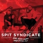 Spit Syndicate 'One Good Shirt' Tour 2017