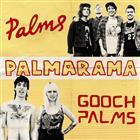 PALMARAMA! feat. PALMS & THE GOOCH PALMS