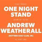 ONE NIGHT STAND w/ ANDREW WEATHERALL, Marcus King, Angelo Cruzman, Steele Bonus, Tyson Koh
