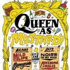 Queen As Mustard! with MILDLIFE, SUNNYSIDE, TEAL AV, NOISE IN MY HEAD, AWESOME WALES and DARCY JUSTICE