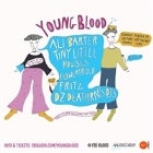 YOUNG BLOOD: An Under 18’s Gig By FBi Radio