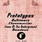 Prototypes // Baltimore // Snake Eyes // LOTU // Amodeus