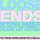 LOOSE ENDS SPRING PARTY
