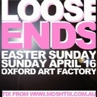 LOOSE ENDS EASTER SUNDAY PARTY
