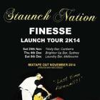 STAUNCH NATION - FINESSE TOUR