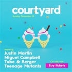 COURTYARD ft Justin Martin, Tube & Berger, Miguel Campbell and Teenage Mutants