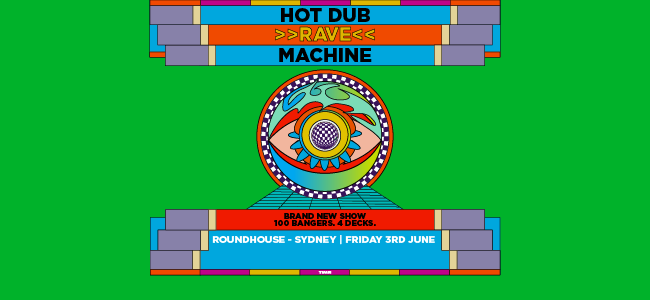 Hot Dub Rave Machine – Sydney