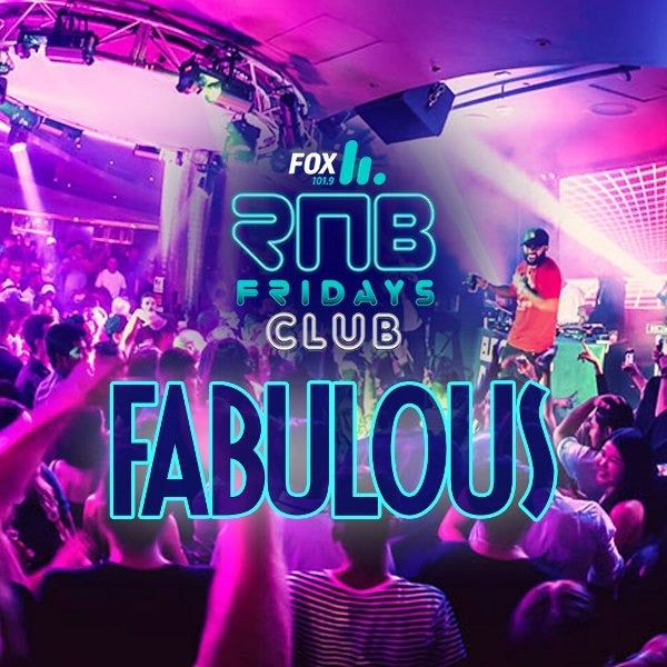 FOX FM's...... RNB FRIDAYS AT FABULOUS