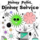 HONEY POINT - DINNER SERVICE - CANCELLED