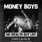 Money Boys (Tape Launch) - CANCELLED