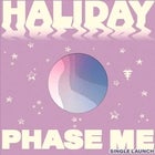 Haliday - 'Phase Me' SINGLE LAUNCH (ALL AGES)