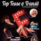 Top Tease @ Transit