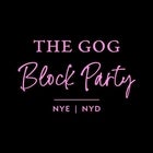 The Gog Block Party | NYE + NYD